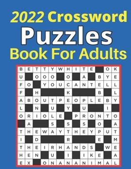 Paperback 2022 Crossword Puzzles Book for Adults: 2022 Crossword Puzzles Large-print, Medium level Puzzles Adults, Seniors, Awesome Crossword Puzzle Book For Pu Book