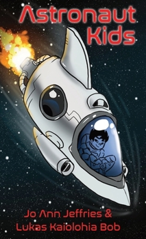 Hardcover Astronaut Kids: A Children's Chapter Book about Space Travel for Kids 6-10 with STEM Book