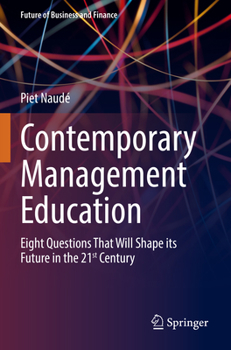 Paperback Contemporary Management Education: Eight Questions That Will Shape Its Future in the 21st Century Book