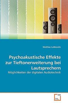 Paperback Psychoakustische Effekte zur Tieftonerweiterung bei Lautsprechern [German] Book