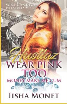 Paperback Hustlaz Wear Pink Too: Money Make Me Cum Book