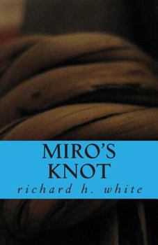 Paperback Miro's Knot: An Essay in Love Book