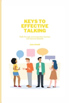 Paperback Keys to Effective Talking: Walk through communication barriers and become likable Book