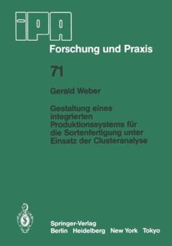 Paperback Gestaltung Eines Integrierten Produktionssystems Für Die Sortenfertigung Unter Einsatz Der Clusteranalyse [German] Book