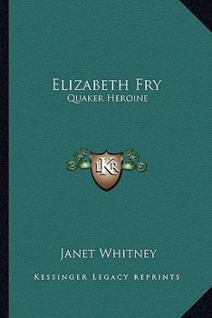 Paperback Elizabeth Fry: Quaker Heroine Book