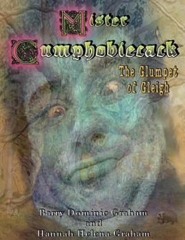 Paperback Mister Cumphobiecack: The Glumpet of Gleigh (Colour Edition) Book