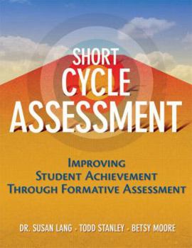 Paperback Short-Cycle Assessment: Improving Student Achievement Through Formative Assessment Book