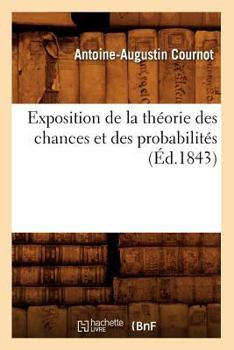 Paperback Exposition de la Théorie Des Chances Et Des Probabilités (Éd.1843) [French] Book
