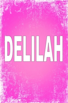 Delilah: 100 Pages 6 X 9 Personalized Name on Journal Notebook