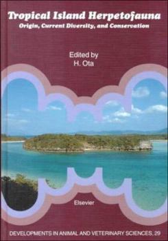 Hardcover Tropical Island Herpetofauna: Origin, Current Diversity, and Conservation : Proceedings of the International Symposium, "Diversity of Reptiles, ... in Animal & Veterinary Sciences) Book