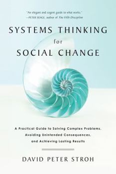 Paperback Systems Thinking for Social Change: A Practical Guide to Solving Complex Problems, Avoiding Unintended Consequences, and Achieving Lasting Results Book