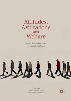 Paperback Attitudes, Aspirations and Welfare: Social Policy Directions in Uncertain Times Book