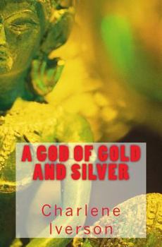 Paperback A God of Gold and Silver Book