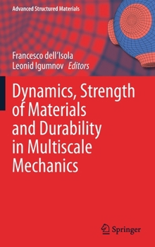Hardcover Dynamics, Strength of Materials and Durability in Multiscale Mechanics Book