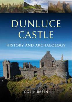 Paperback Dunluce Castle: Archaeology and History Book