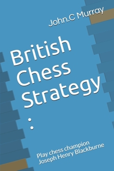 Paperback British Chess Strategy: Play chess champion Joseph Henry Blackburne Book