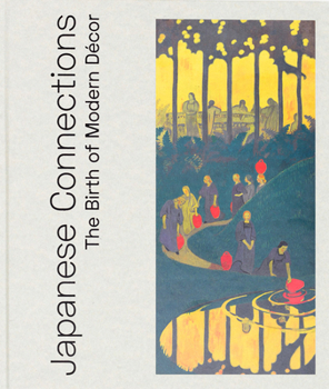 Hardcover Japanese Connections: The Birth of Modern Decor Book