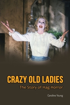 Paperback Crazy Old Ladies: The Story of Hag Horror Book