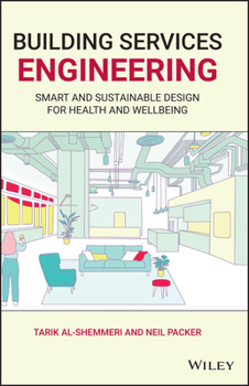 Hardcover Building Services Engineering: Smart and Sustainable Design for Health and Wellbeing Book