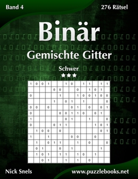 Paperback Binär Gemischte Gitter - Schwer - Band 4 - 276 Rätsel [German] Book