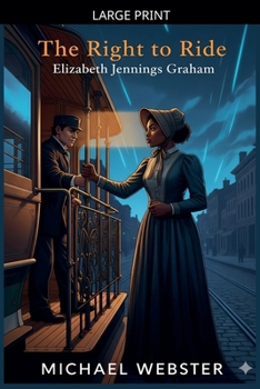 The Right to Ride: Elizabeth Jennings Graham
