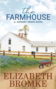 The Farmhouse - Book #3 of the Hickory Grove