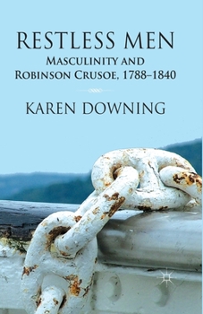 Paperback Restless Men: Masculinity and Robinson Crusoe, 1788-1840 Book
