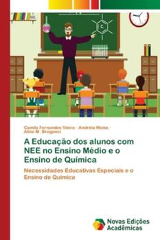 Paperback A Educação dos alunos com NEE no Ensino Médio e o Ensino de Química [Portuguese] Book