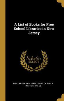 Hardcover A List of Books for Free School Libraries in New Jersey Book