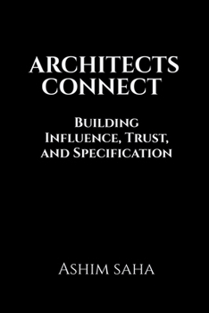 ARCHITECTS CONNECT: Building Influence, Trust, and Specification