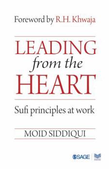 Paperback Leading from the Heart: Sufi Principles at Work Book