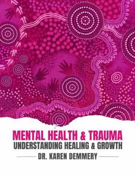 Paperback Mental Health & Trauma: Understanding Healing & Growth Book
