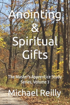 Paperback Anointing & Spiritual Gifts: The Master's Apprentice Study Series, Volume 3 Book