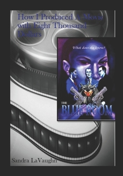 Paperback How I Produced A Movie With Eight Thousand Dollars Book