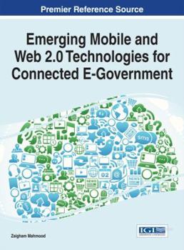 Hardcover Emerging Mobile and Web 2.0 Technologies for Connected E-Government Book