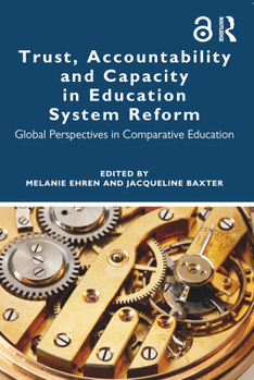 Paperback Trust, Accountability and Capacity in Education System Reform: Global Perspectives in Comparative Education Book
