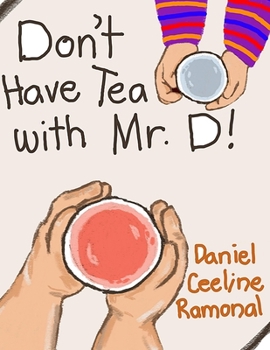 Paperback Don't Have Tea with Mr. D! Book