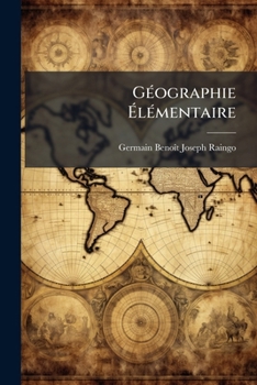 Paperback Géographie Élémentaire: Avec Trois Cartes Enluminées ... À L'usage Des Écoles Belgiques [French] Book