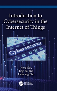 Hardcover Introduction to Cybersecurity in the Internet of Things Book