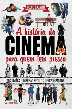 A história do cinema para quem tem pressa: Dos irmãos Lumière ao século 21 em 200 páginas! - Book #6 of the Para Quem Tem Pressa