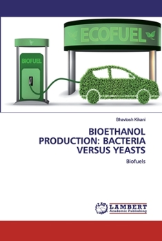 Bioethanol Production: Bacteria Versus Yeasts