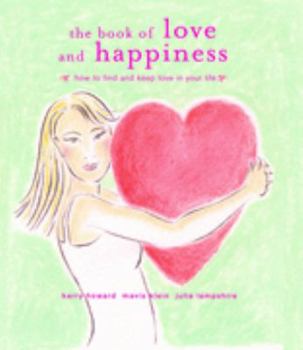 Hardcover The Book of Love and Happiness: How to Find and Keep Love in Your Life Book