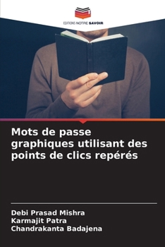 Paperback Mots de passe graphiques utilisant des points de clics repérés [French] Book