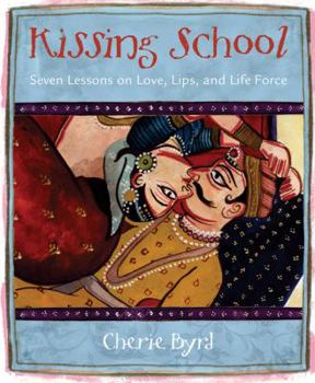 Paperback Kissing School: Seven Lessons on Love, Lips, and Life Force Book