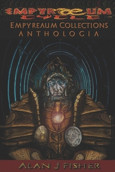 Paperback Empyraeum Collections: Anthologia: The Collections, Collected Book