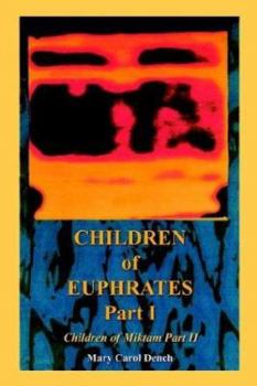 Paperback Children of Euphrates Part I: Children of Miktam Part II Book