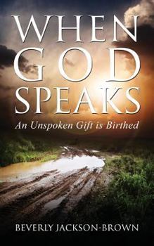 Paperback When God Speaks: An Unspoken Gift is Birthed Book