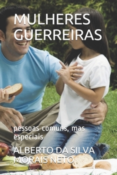 Paperback Mulheres Guerreiras: pessoas comuns, mas especiais [Portuguese] Book