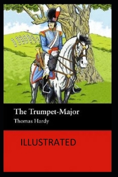 Paperback The Trumpet-Major Illustrated Book