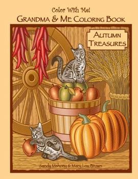 Paperback Color With Me! Grandma & Me Coloring Book: Autumn Treasures Book